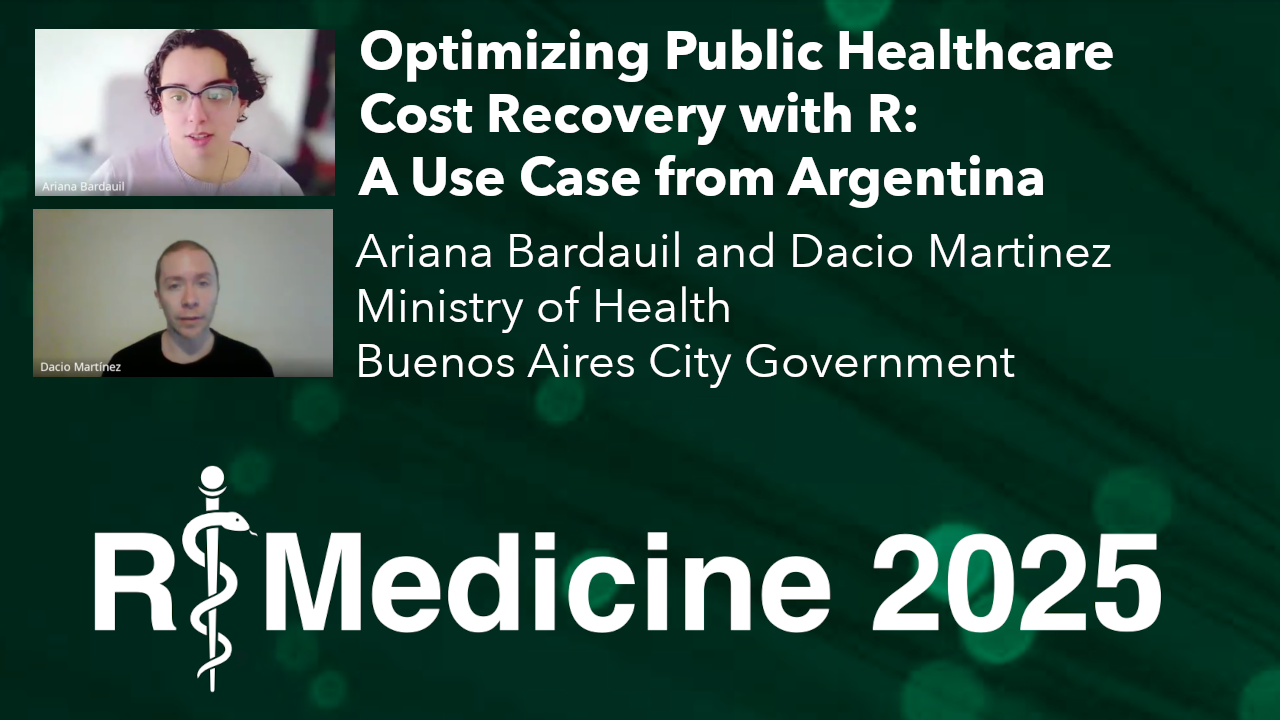 Optimizing Public Healthcare Cost Recovery with R in Argentina - Ariana Bardauil and Dacio Martinez - Ministry of Health - Buenos Aires City Government