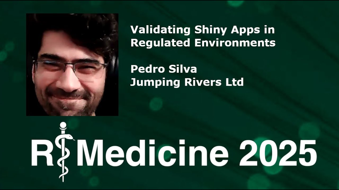 Validating Shiny Apps in Regulated Environments - Pedro Silva